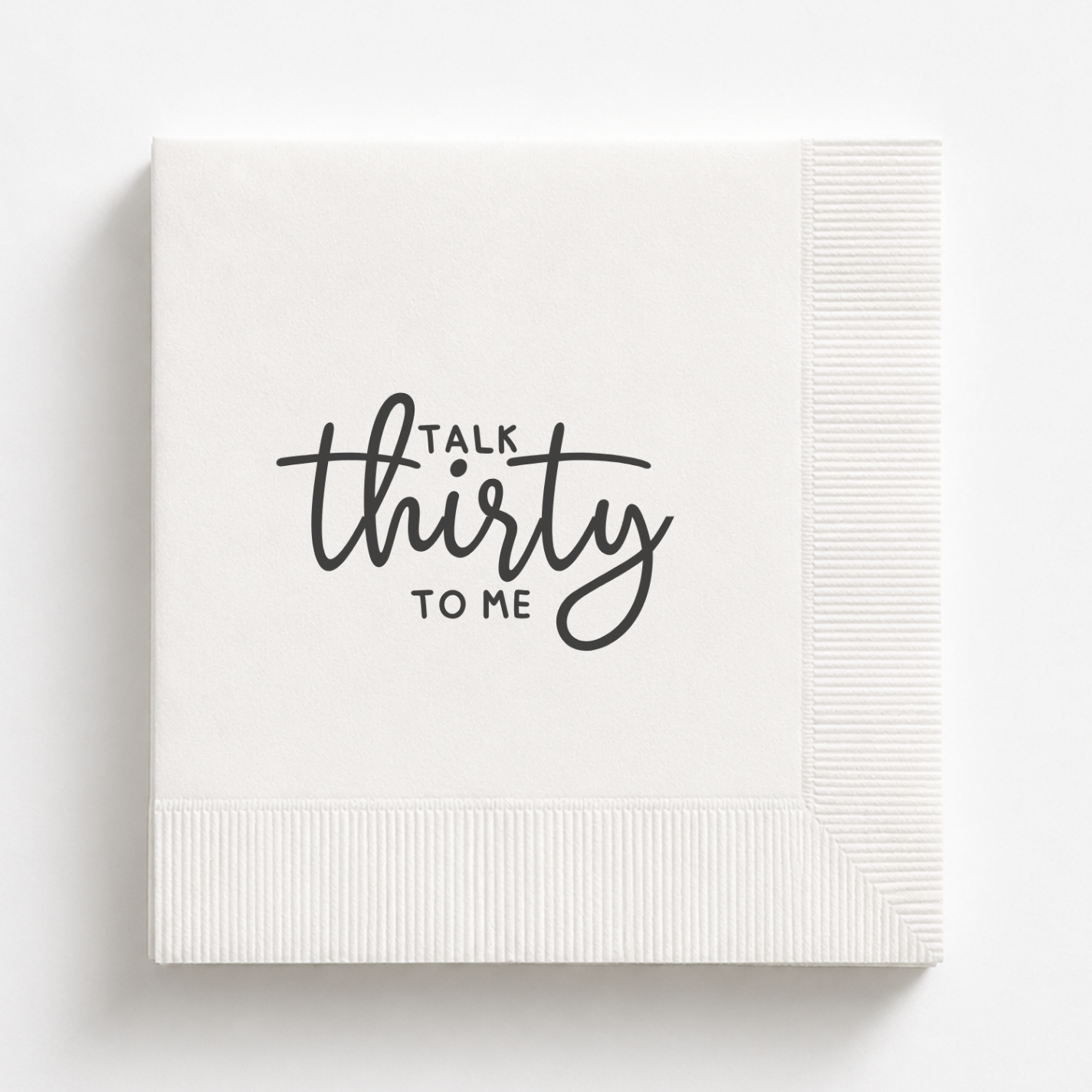 Talk Thirty to Me | Custom 30th Birthday Napkins