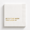 60 Is Fine When You Look 49 | 60th Birthday Napkins
