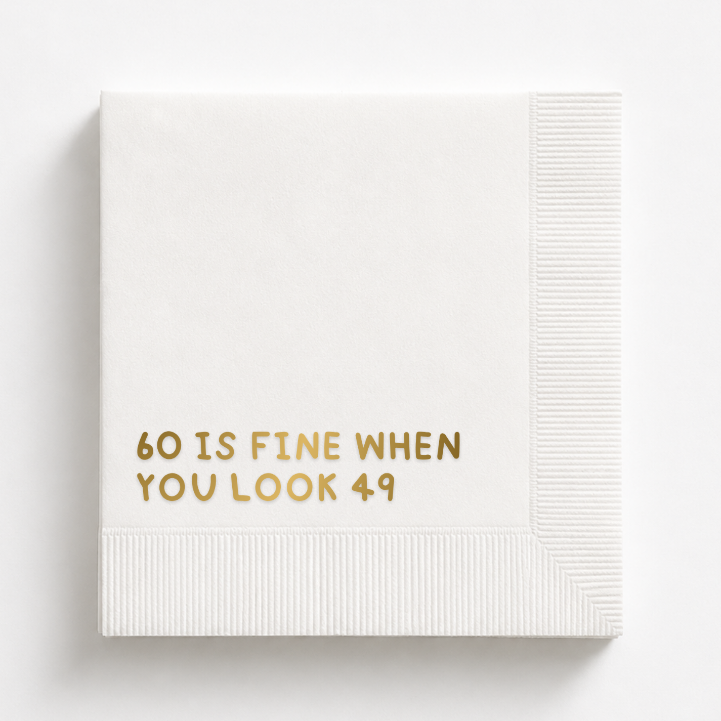 60 Is Fine When You Look 49 | 60th Birthday Napkins