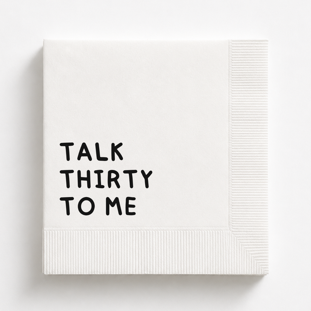 Talk Thirty to Me | Personalized 30th Birthday Napkins
