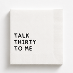 Talk Thirty to Me | Personalized 30th Birthday Napkins