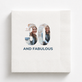 30 and Fabulous With Photo | 30th Birthday Napkins