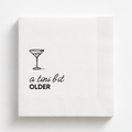 A Tini Bit Older | Funny Birthday Napkins