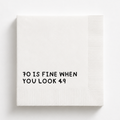 70 Is Fine When You Look 49 | 70th Birthday Napkins