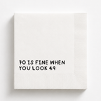 70 Is Fine When You Look 49 | 70th Birthday Napkins
