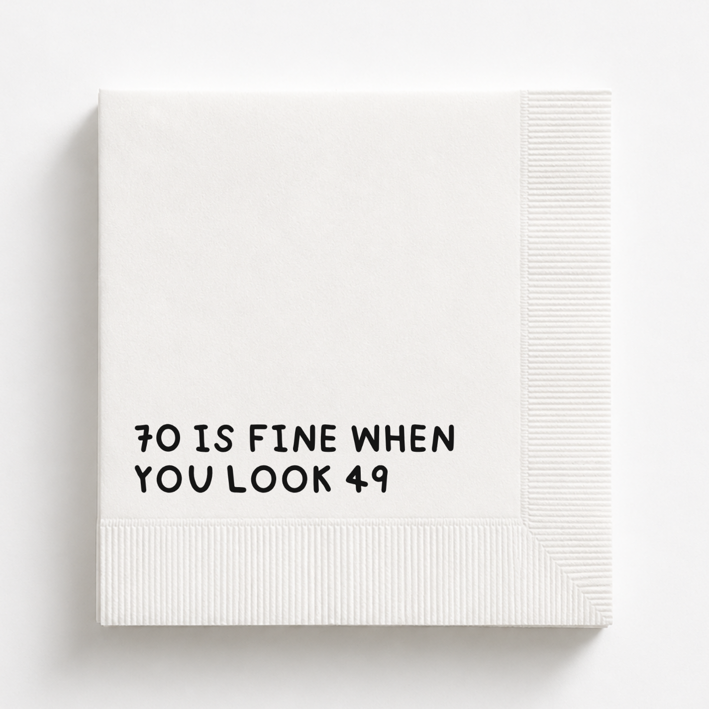 70 Is Fine When You Look 49 | 70th Birthday Napkins