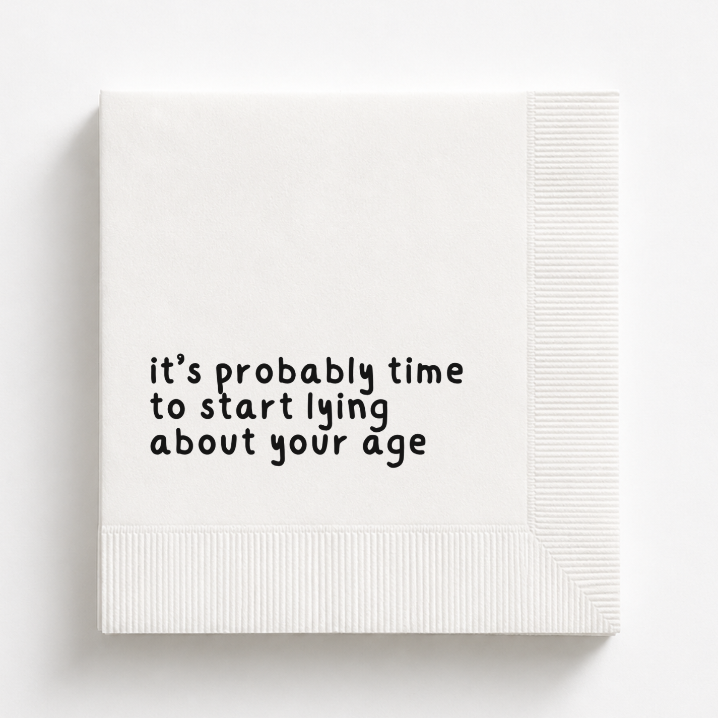 It's Probably Time to Start Lying About Your Age | Personalized Birthday Napkins