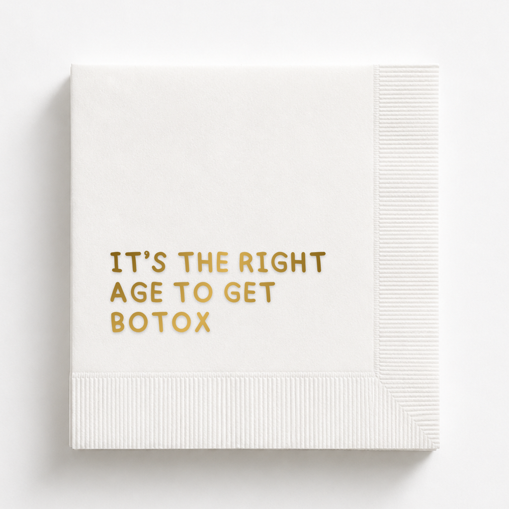 It's the Right Age to Get Botox | Personalized Funny Birthday Napkins