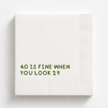 40 Is Fine When You Look 29 | 40th Birthday Napkins
