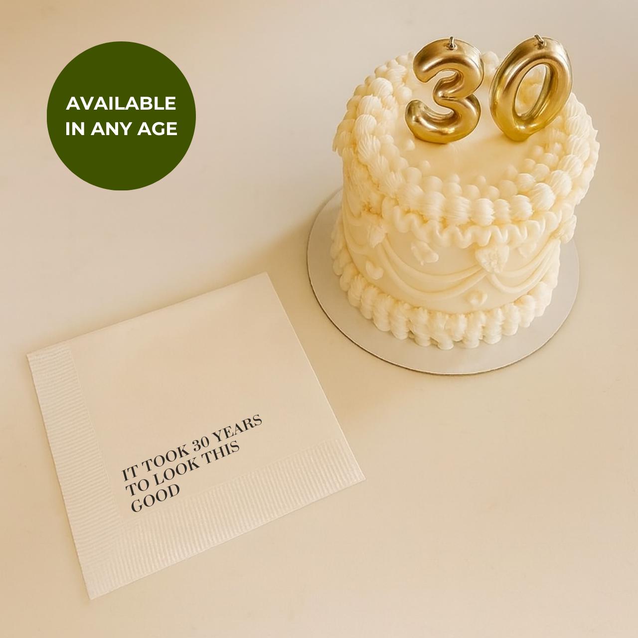 It Took 30 Years to Look This Good | 30th Birthday Napkins