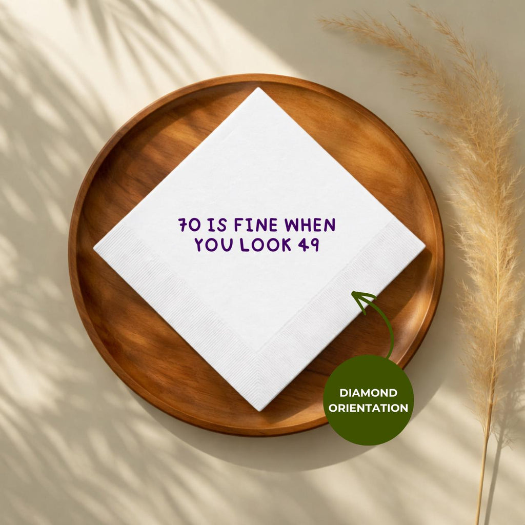 70 Is Fine When You Look 49 | 70th Birthday Napkins