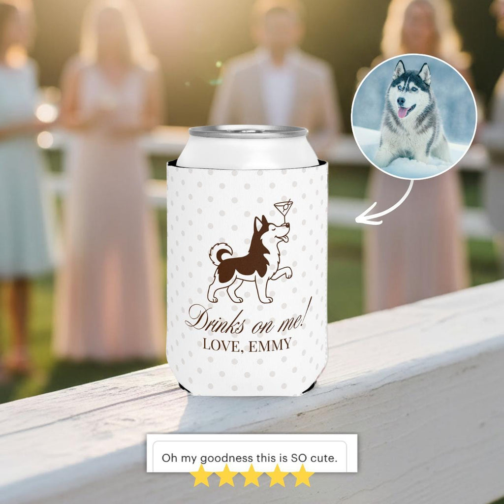 Drinks on Me Pet Portrait | Custom Dog Koozies